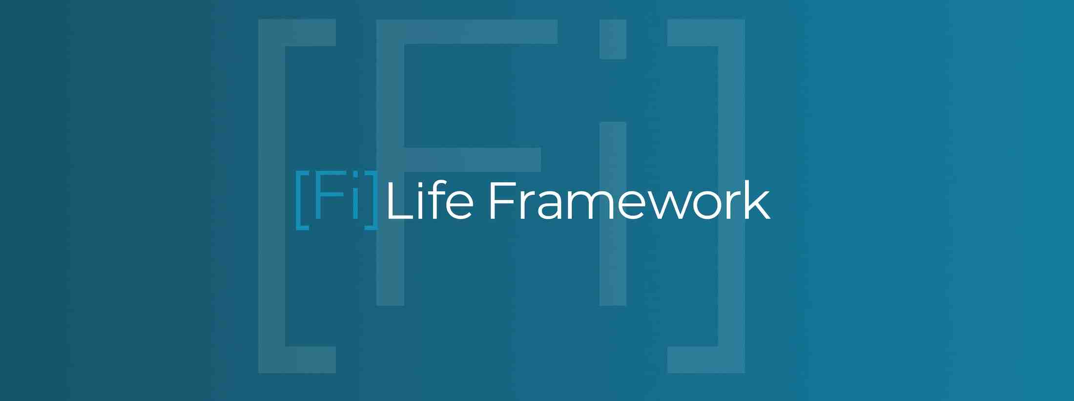 Fi Life Framework