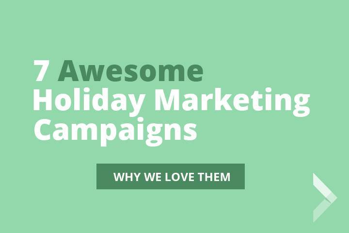 Graphic saying 7 Awesome Holiday Marketing Campaigns