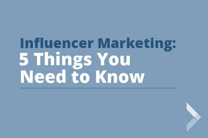 Graphic saying 5 things you need to know about influencer marketing