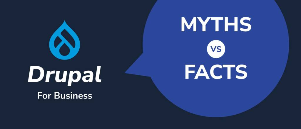Drupal Myths vs Facts